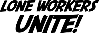 Lone Workers Unite!